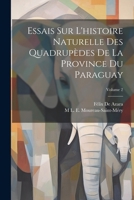 Essais Sur L'histoire Naturelle Des Quadrupèdes De La Province Du Paraguay; Volume 2 102071445X Book Cover