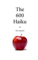 The 600 Haiku of the Carpenter 1483959716 Book Cover