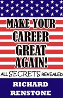 Make Your Career Great Again! 0997959649 Book Cover