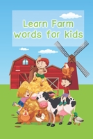 Learn farm words for kids: animal words notebook for kids to practice spelling 25 Pages of 6" x 9" size B0884CHYK4 Book Cover