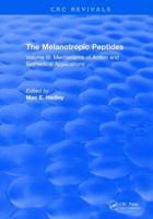 The Melanotropic Peptides: Volume III: Mechanisms of Action and Biomedical Applications 1315895285 Book Cover