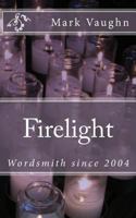 Firelight with a Wing and a Prayer: Formerly Titled a Wing and Prayer 1514188538 Book Cover