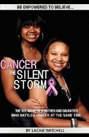 Cancer the Silent Storm 0982667655 Book Cover