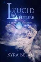 Lucid Future 1481019643 Book Cover