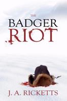 The Badger Riot 1897317328 Book Cover