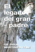 El legado del gran - padre 1980798443 Book Cover