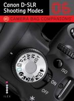 Canon D-SLR Shooting Modes 1604331135 Book Cover