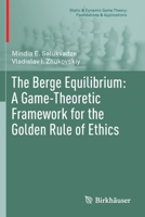 The Berge Equilibrium: A Game-Theoretic Framework for the Golden Rule of Ethics 303025545X Book Cover