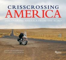 Crisscrossing America: Discovering America from the Road 0847833232 Book Cover