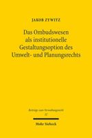 Das Ombudswesen Als Institutionelle Gestaltungsoption Des Umwelt Und Planungsrechts: Eine Reformanalyse Unter Berucksichtigung Auslandischer ... Zum Verwaltungsrecht, 22) 3161611284 Book Cover