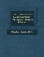 Die Homerische Kunstsprache 1018200541 Book Cover