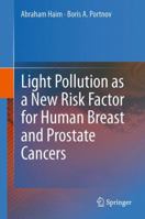 Light Pollution as a New Risk Factor for Human Breast and Prostate Cancers 9400762194 Book Cover