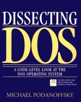 Dissecting DOS: A Code-Level Look at the DOS Operating System 020162687X Book Cover