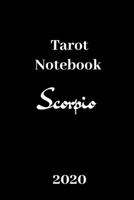 Tarot Notebook Scorpio 2020: Zodiac/Tarot card Journal/Notebook Scorpio .A daily reading tracker and notebook: Track your 3 card draw, questions, interpretations, notes in the simple notebook.An ideal 1708348875 Book Cover