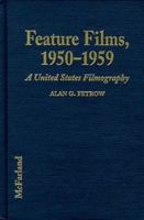 Feature Films, 1950-1959 2 Volume Set: A United States Filmography 0786404272 Book Cover