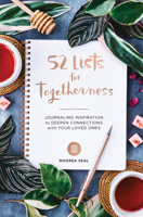 52 Lists for Togetherness: Journaling Inspiration to Deepen Connections with Your Loved Ones 1632172194 Book Cover