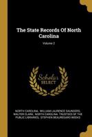 The State Records of North Carolina, Volume 2 1010494244 Book Cover