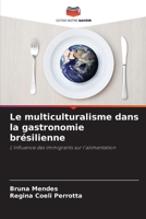 Le multiculturalisme dans la gastronomie brésilienne (French Edition) 6209492703 Book Cover