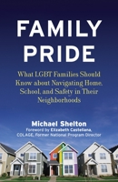 Family Pride: What LGBT Families Should Know about Navigating Home, School, and Safety in Their Neighborhoods 080700197X Book Cover
