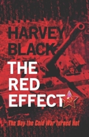 The Red Effect: The Day the Cold War turned Hot 1983202142 Book Cover