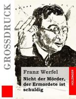 Nicht der Mörder, der Ermordete ist schuldig 384301471X Book Cover