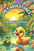 Dily Adventures: Beyond the Horizon B0F45JTW8G Book Cover