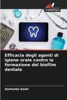 Efficacia degli agenti di igiene orale contro la formazione del biofilm dentale 6205613875 Book Cover