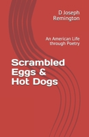 Scrambled Eggs & Hot Dogs: An American Life through Poetry B08ZQ9Y4RV Book Cover