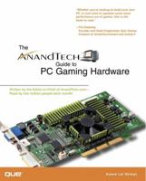The Anandtech Guide to PC Gaming Hardware 0789726262 Book Cover
