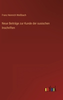 Neue Beitr�ge zur Kunde der susischen Inschriften 3368238914 Book Cover
