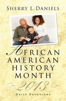 African American History Month Daily Devotions 2013 1426755953 Book Cover