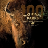 National Parks Conservation Association: A Century of Impact 173393040X Book Cover