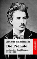 Die Fremde: Und Andere Erzahlungen 1901-1904 1482713373 Book Cover