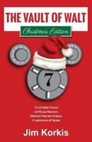 The Vault of Walt Volume 7: Christmas Edition: Yuletide Tales of Walt Disney, Disney Theme Parks, Cartoons & More 168390172X Book Cover