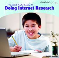 A Smart Kid's Guide to Doing Internet Research 1435833538 Book Cover