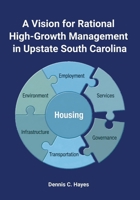 Vision for Rational High-Growth Management in Upstate South Carolina 1964222087 Book Cover