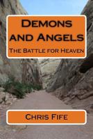 Demons and Angels: The Battle for Heaven 152298724X Book Cover