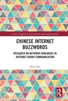 Chinese Internet Buzzwords: Research on Network Languages in Internet Group Communication 1032040696 Book Cover