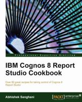 IBM Cognos 8 Report Studio Cookbook 1849680345 Book Cover