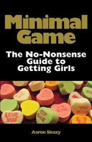 Minimal Game: The No-Nonsense Guide to Getting Girls 3942017032 Book Cover