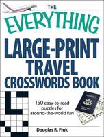 The Everything Large Print Travel Crosswords Book: Puzzle fun as big as the Grand Canyon! (Everything Series) 1598699237 Book Cover