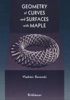 Geometry of Curves and Surfaces with Maple 1461274257 Book Cover