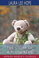 The Story of a Plush Bear 1515374106 Book Cover