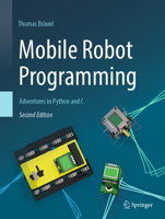 Mobile Robot Programming: Adventures in Python and C 3031327969 Book Cover