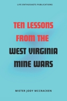 TEN LESSONS FROM THE WEST VIRGINIA MINE WARS (LESSONS FROM THE ASHES) B0F4F1JFJH Book Cover