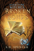 Broken Bonds (The Everytime Witches) 1067626905 Book Cover
