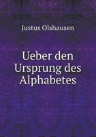 Ueber Den Ursprung Des Alphabetes 5518934939 Book Cover