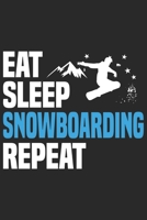 Eat Sleep Snowboarding Repeat: Funny Cool Snowboarding Journal Notebook Workbook Diary Planner-6x9 - 120 College Ruled Lined Paper Pages - Cute Gift For Snowboarders, Snowboard Instructors, Lovers, Sn 1706279604 Book Cover