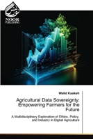 Agricultural Data Sovereignty: Empowering Farmers for the Future 620887064X Book Cover