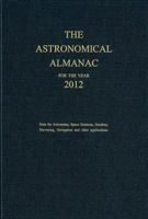 Astronomical Almanac For The Year 2012: Data for Astronomy, Space Sciences, Geodesy, Surveying, Navigation and Other Applications 0707741211 Book Cover